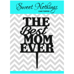 Acrylic Cake Topper or Silhouette - The Best Ever Mom - Design 11 - 4 Inch -  Black